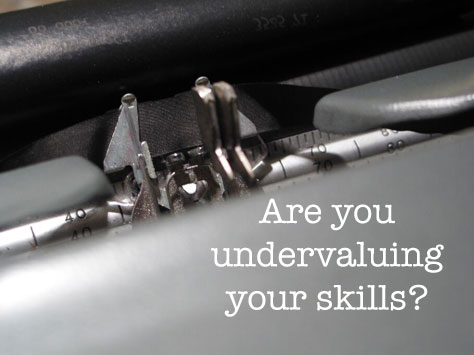 Are you undervaluing your skills?